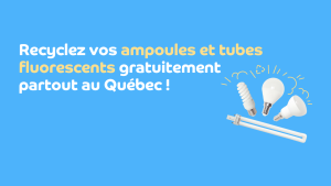 Bannière bleue avec des ampoules en bas à droite et texte: Recyclez vos ampoules et tubes fluorescents gratuitement partout au Québec